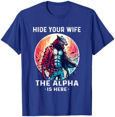 Alpha Wolf Shirt Wolf Funny Sarcastic Werewolf Wolf Meme T-Shirt - T-Shirt | Royal