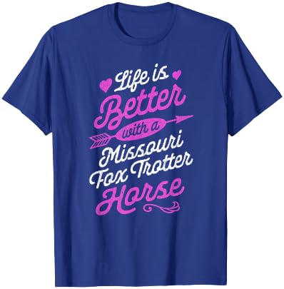 Life is Better With a Missouri Fox Trotter Horse Shirt T-Shirt - T-Shirt | Royal