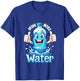 DRINK MORE Water Hydration Fun T-Shirt - T-Shirt | Royal