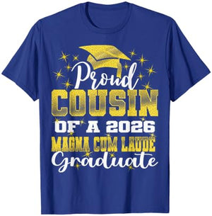 Proud Cousin of 2026 Magna Cum Laude Graduate 26 T-Shirt - T-Shirt | Royal