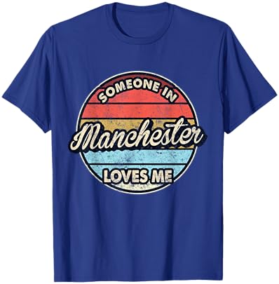 Someone In Manchester Loves Me City US USA T-Shirt - T-Shirt | Royal