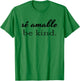 Be Kind In Spanish Se Amable Encouraging and Inspiring T-Shirt - T-Shirt | Irish Green