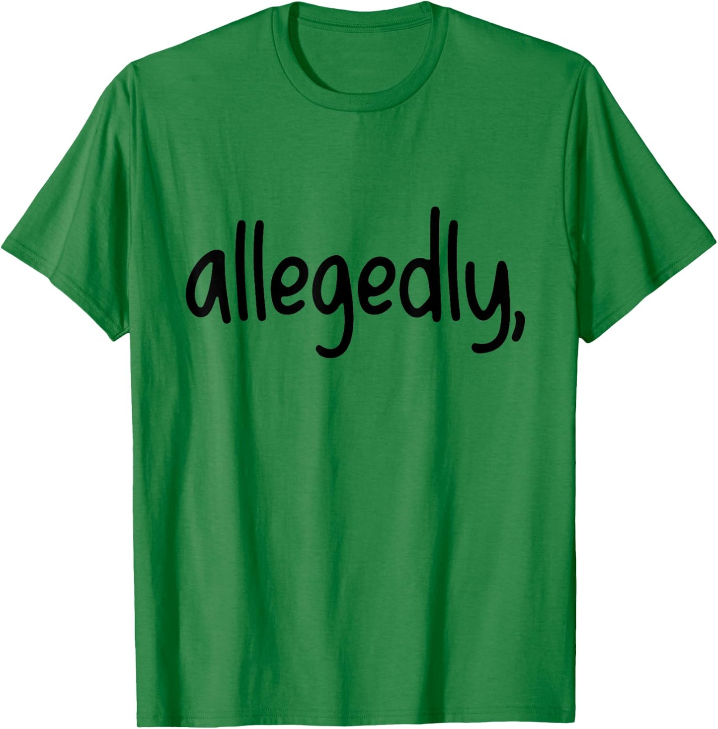 Funny Allegedly Gifts for Paralegals Lawyers Apparel Law T-Shirt - T-Shirt | Irish Green