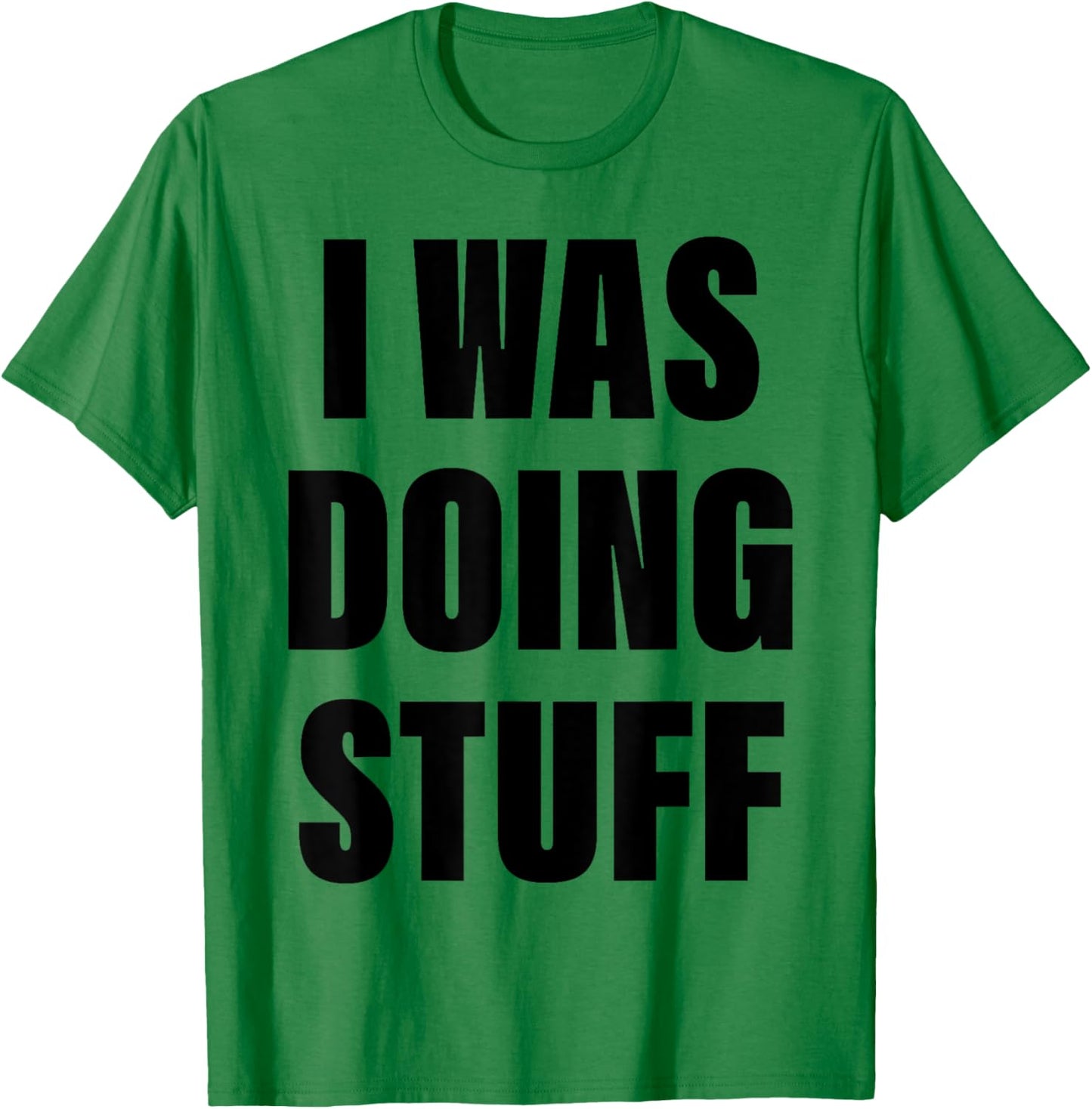 I Was Doing Stuff Funny Couple I'm Stuff T-Shirt - T-Shirt | Irish Green