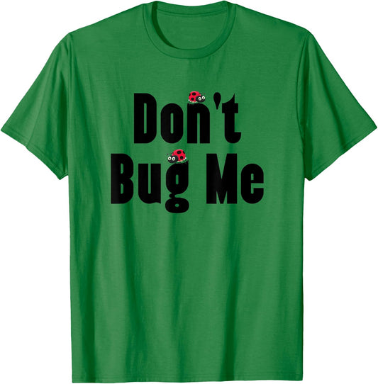 Don't Bug Me - Funny Ladybug Family Insect T-Shirt - T-Shirt | Irish Green
