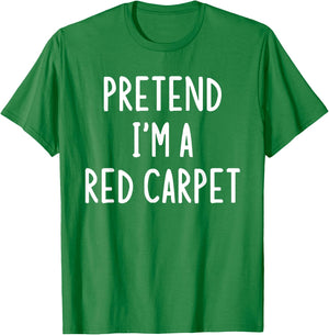 Pretend I'm A Red Carpet Easy Halloween Matching Costume T-Shirt - T-Shirt | Irish Green