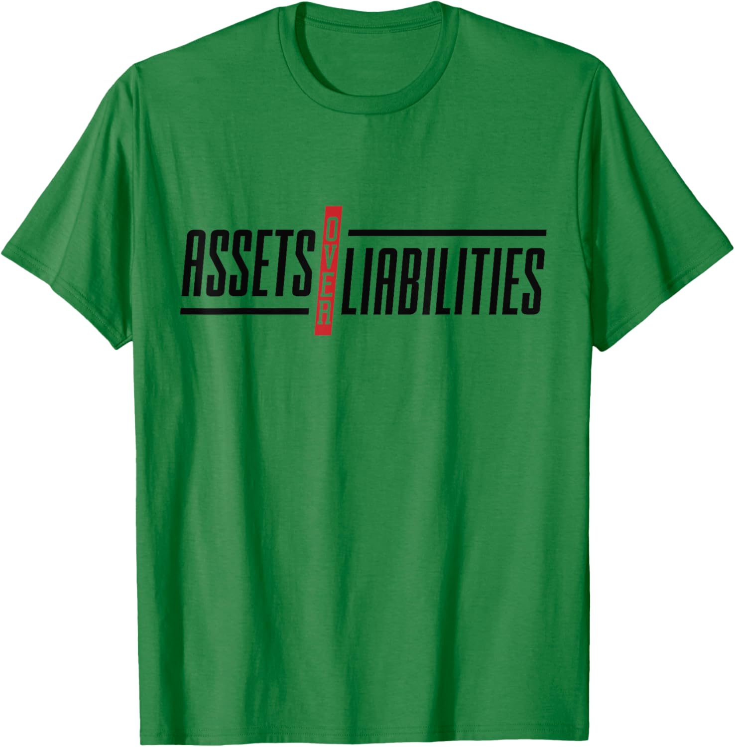 Assets Over Liabilities Funny Accounting And Accountant T-Shirt - T-Shirt | Irish Green
