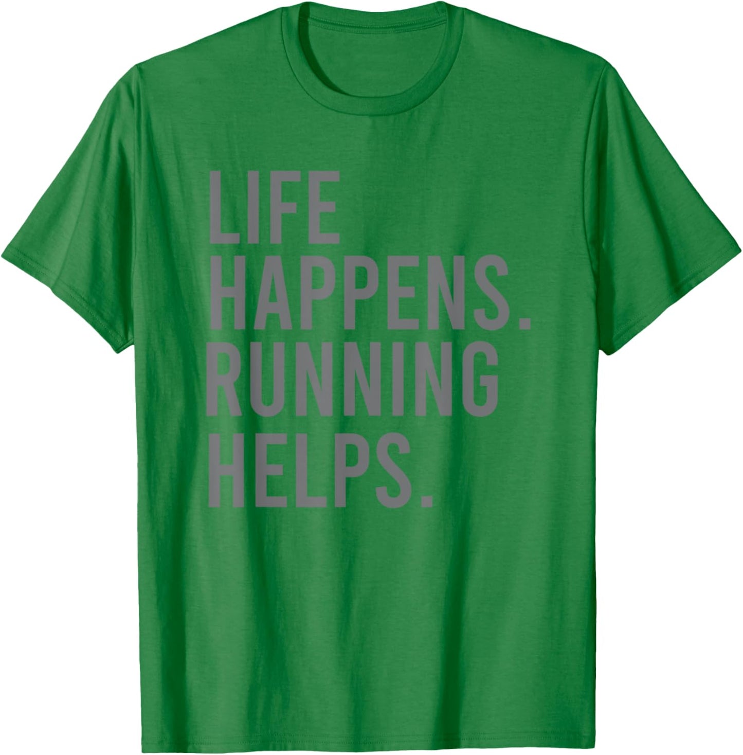 Life Happens Running Helps T-Shirt - T-Shirt | Irish Green