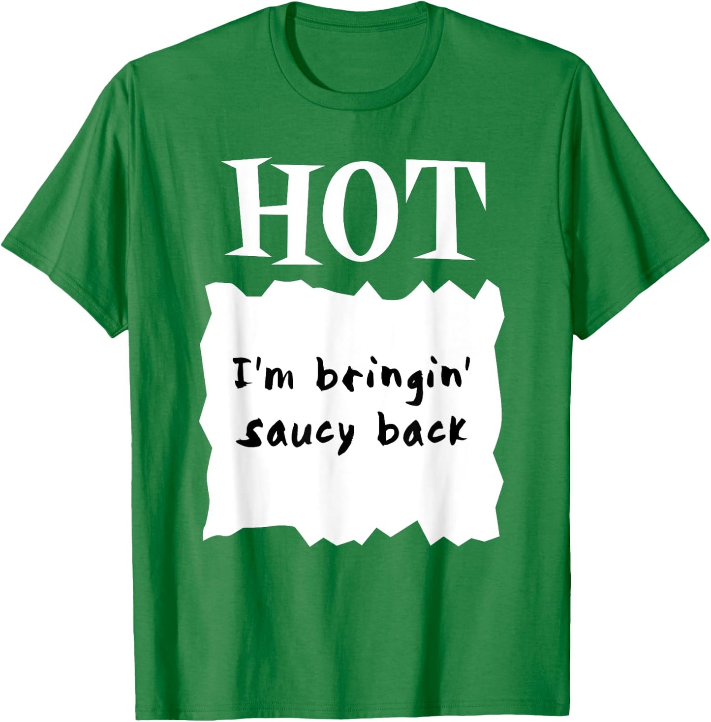 HOT SAUCES Halloween Costumes I'm Bringing Saucy Back T-Shirt - T-Shirt | Irish Green