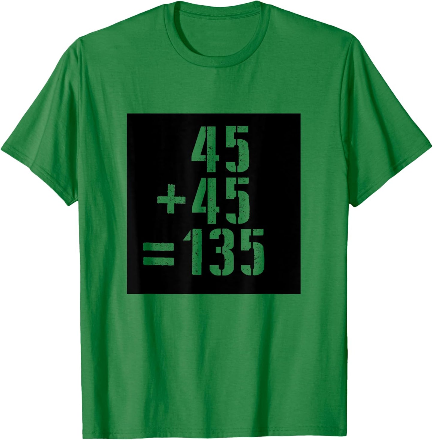 45+45=135 Gym Meme Fitness Fit Lift Barbell Weights Barbell T-Shirt - T-Shirt | Irish Green