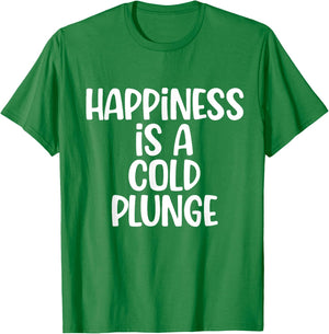 Funny Happiness is a cold Plunge Ice Bath Meme Men Women T-Shirt - T-Shirt | Irish Green
