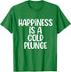 Funny Happiness is a cold Plunge Ice Bath Meme Men Women T-Shirt - T-Shirt | Irish Green