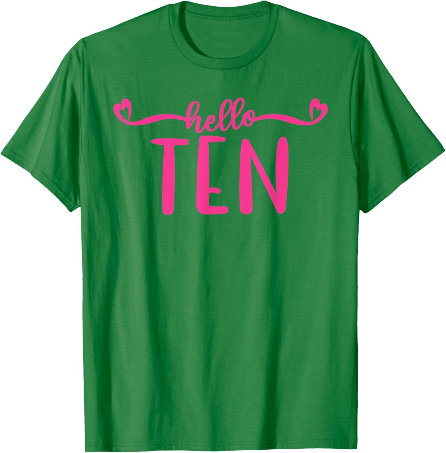 Hello Ten, 10 Years Old Cute For Girls, Pink 10th Birthday T-Shirt - T-Shirt | Irish Green