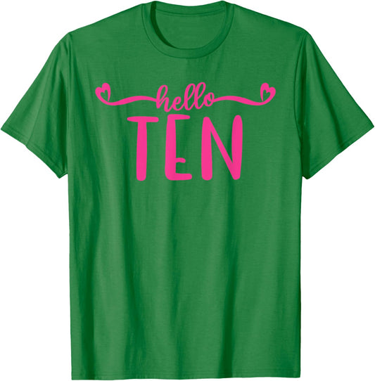 Hello Ten, 10 Years Old Cute For Girls, Pink 10th Birthday T-Shirt - T-Shirt | Irish Green