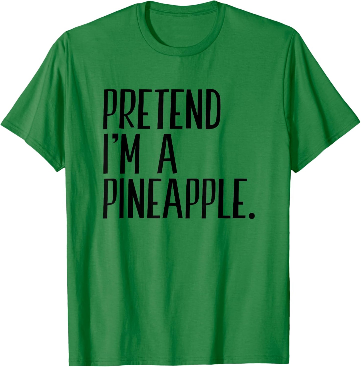 Pretend I'm A Pineapple Funny Halloween Party T-Shirt - T-Shirt | Irish Green