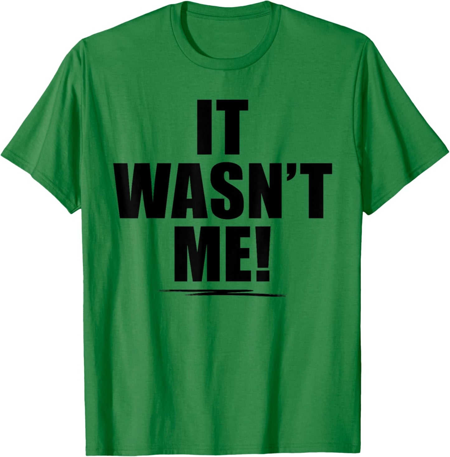 It Wasn't Me Shirt Boys Girls Men Women Funny It Wasn't Me T-Shirt - T-Shirt | Irish Green