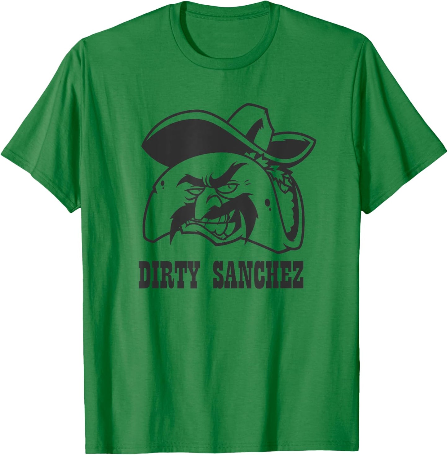 Dirty Sanchez Taco funny men women gag gift T-Shirt - T-Shirt | Irish Green
