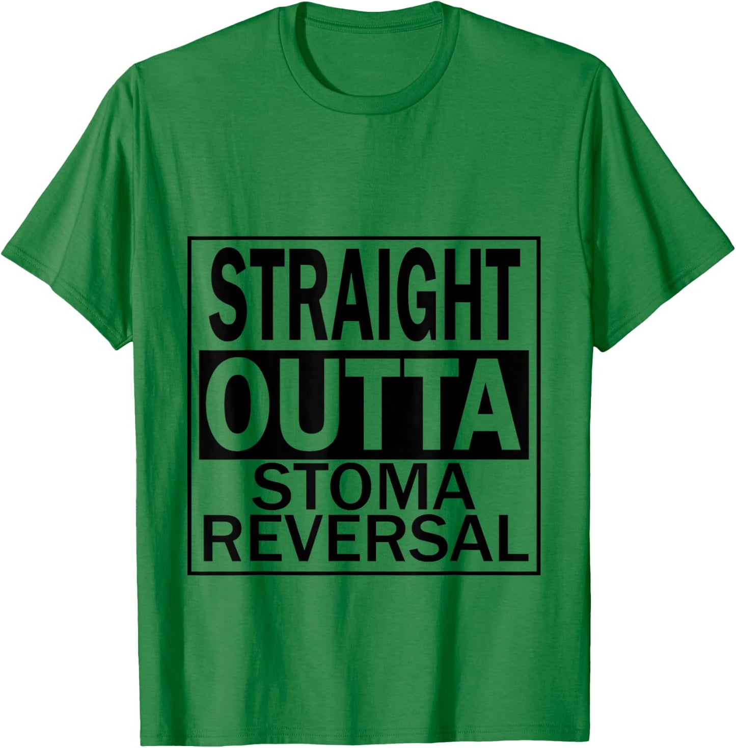 Ostomy Funny Straight Outta Stoma Reversal Bag Leaks Hernia T-Shirt - T-Shirt | Irish Green