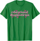 Educational Diagnostician T-Shirt - T-Shirt | Irish Green