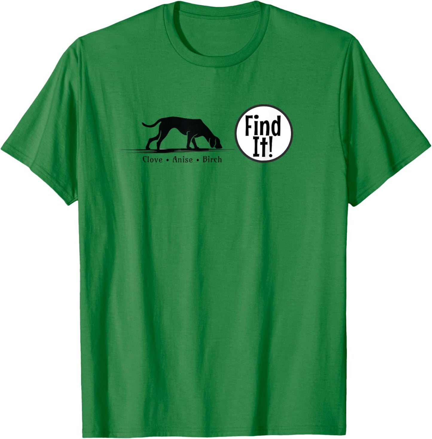 Nose Work Find It Dog Sport Scent Work Dog Detection Gift T-Shirt - T-Shirt | Irish Green