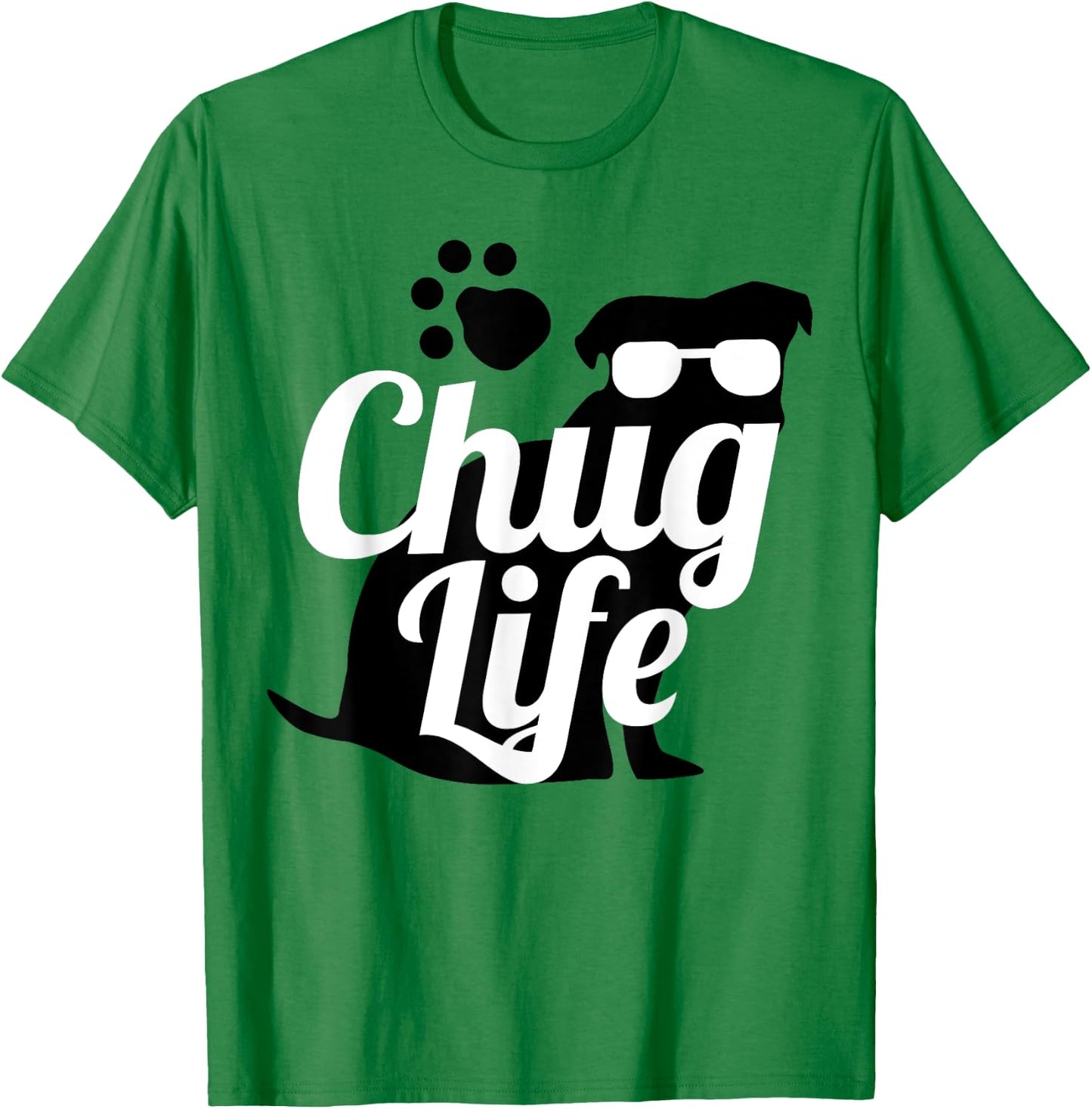 Chug Life Shirt Funny Cute Dog Animal Lover Design Gift Men Women Girls Kids T-Shirt - T-Shirt | Irish Green