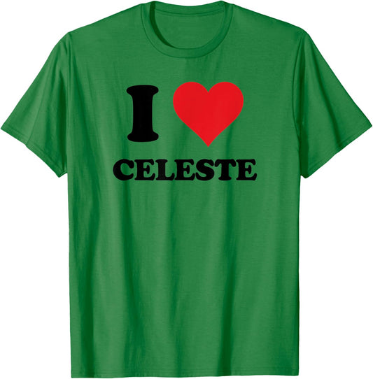 I Heart Celeste First Name I Love Personalized Stuff T-Shirt - T-Shirt | Irish Green