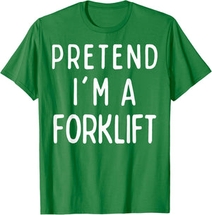 Pretend I'm a Forklift Matching Costume Funny Halloween T-Shirt - T-Shirt | Irish Green