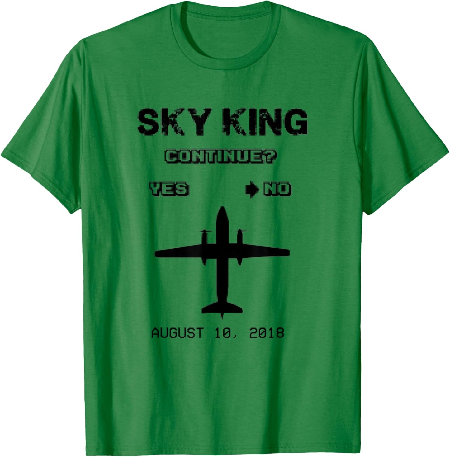 Sky King - Fly it Like You Stole It - Plane Continue T-Shirt - T-Shirt | Irish Green