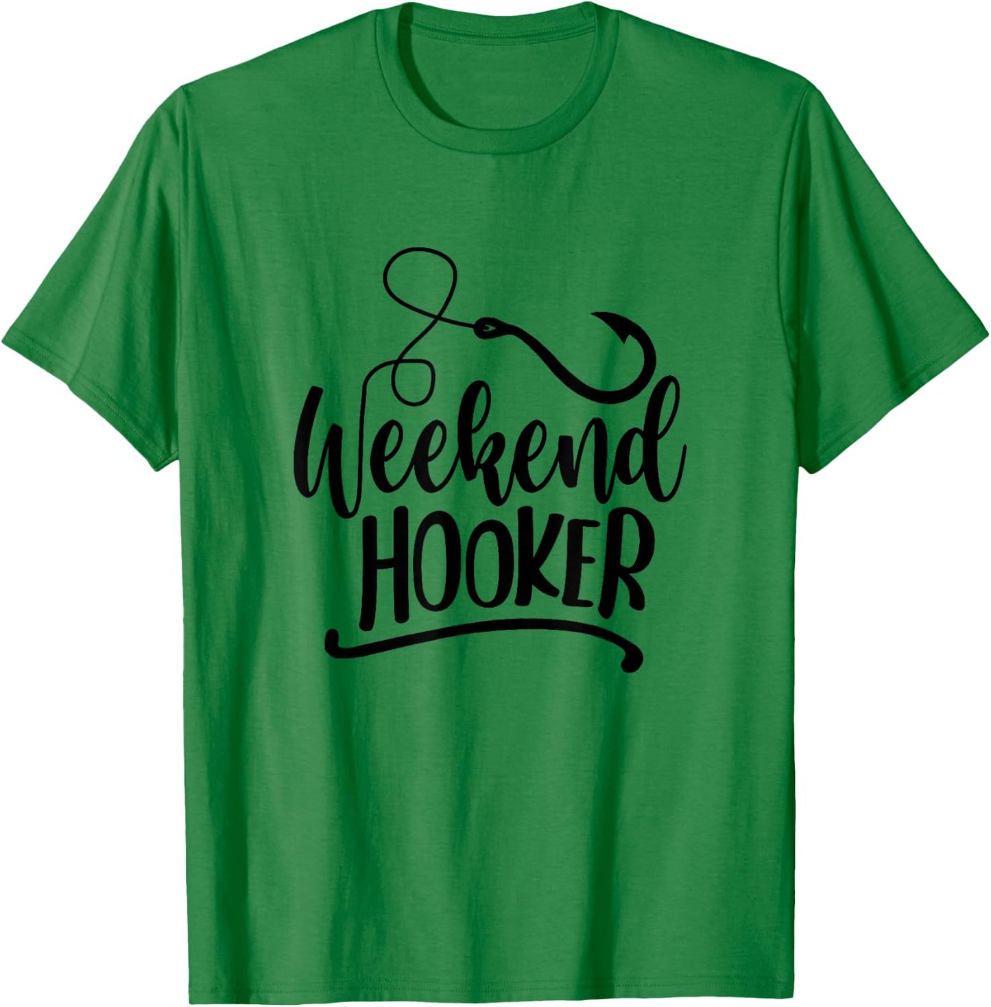 Weekend Hookers Fishing Lover Go Fishing Fisherman T-Shirt - T-Shirt | Irish Green