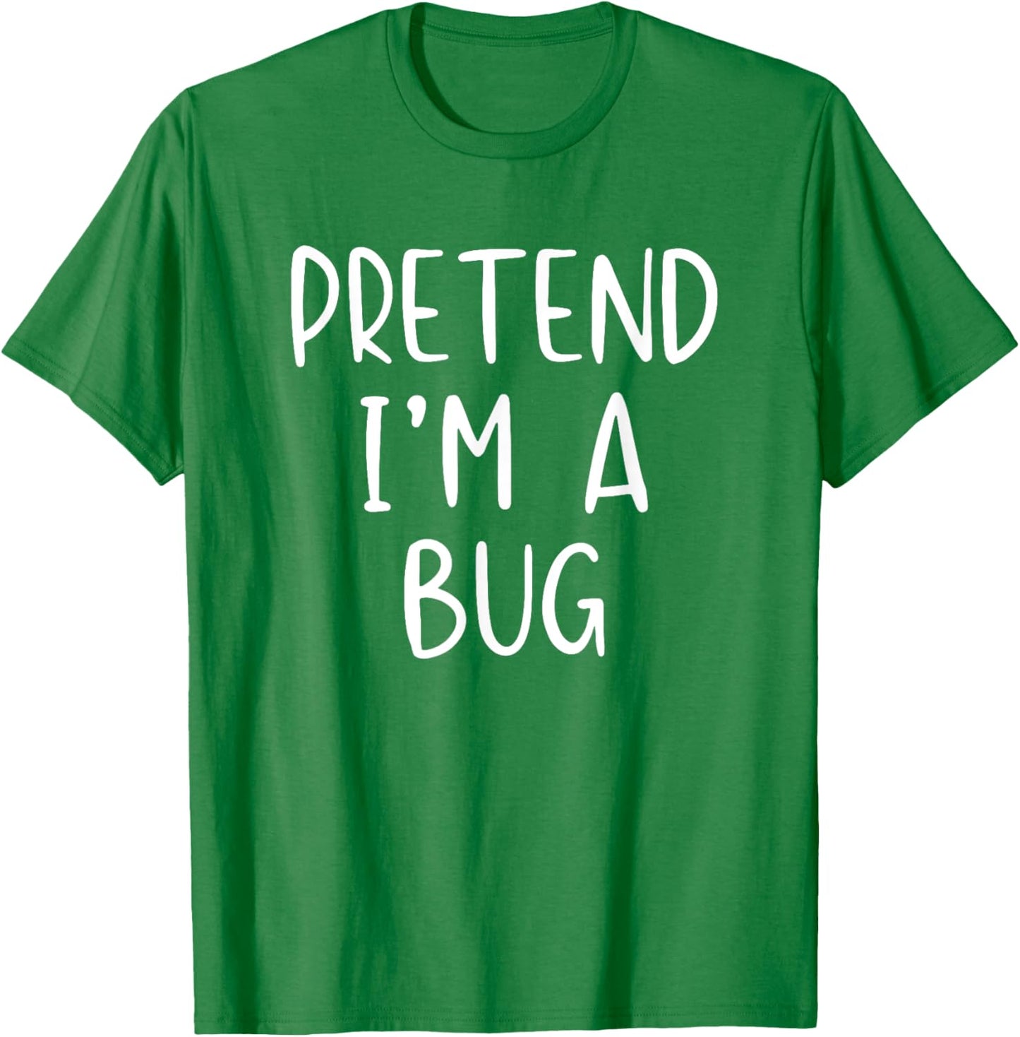 Pretend I'm A Bug Costume Halloween Simple Funny T-Shirt - T-Shirt | Irish Green