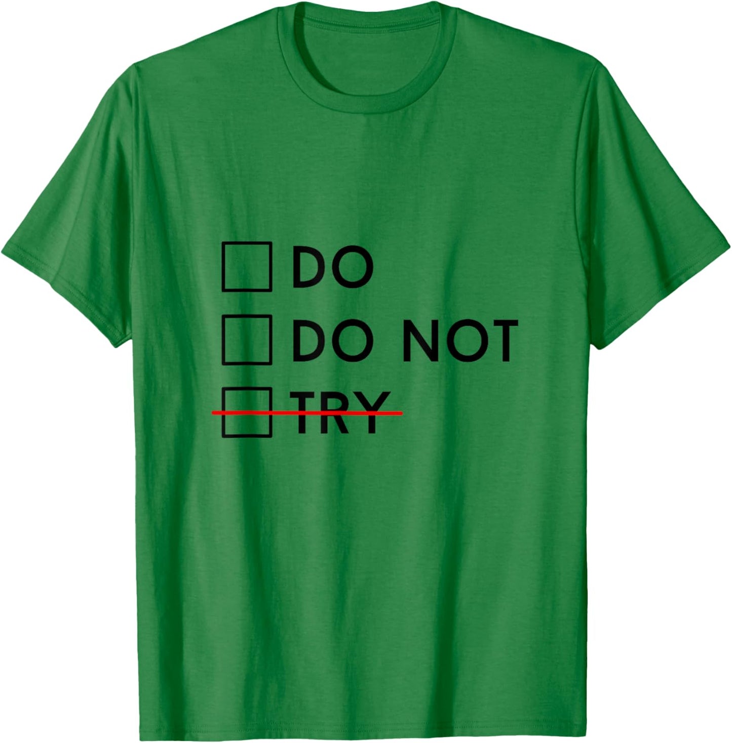 Do Or Do Not Try Is No Option Motivational T-Shirt - T-Shirt | Irish Green