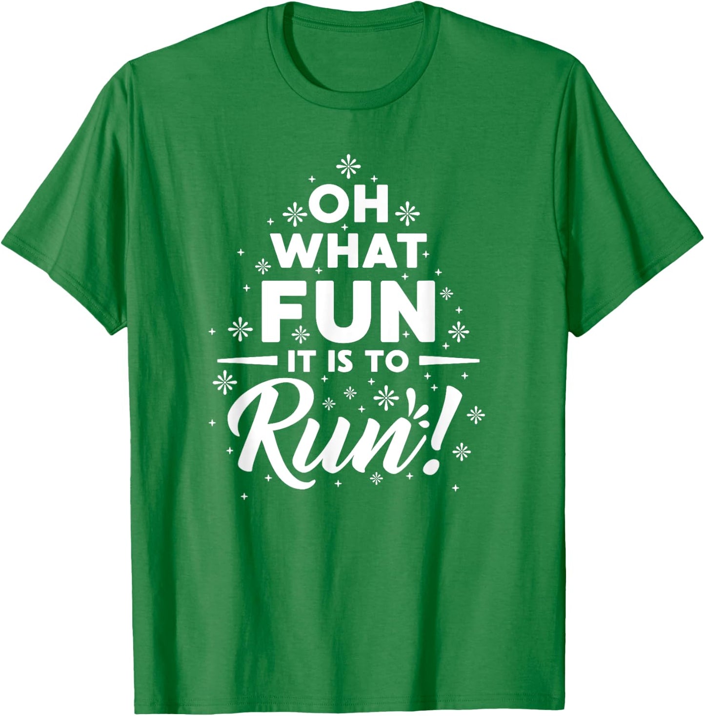 OH What Fun It Is To RUN! T-Shirt - T-Shirt | Irish Green