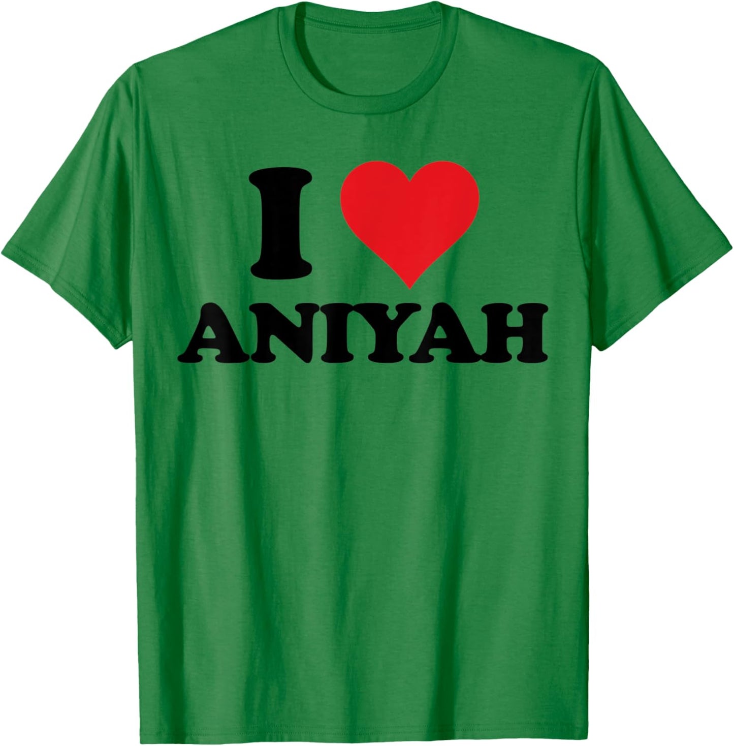 I Heart Aniyah First Name I Love Personalized Stuff T-Shirt - T-Shirt | Irish Green