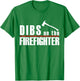 Dibs On The Firefighter Thin Red Line Funny Fireman Wife T-Shirt - T-Shirt | Irish Green