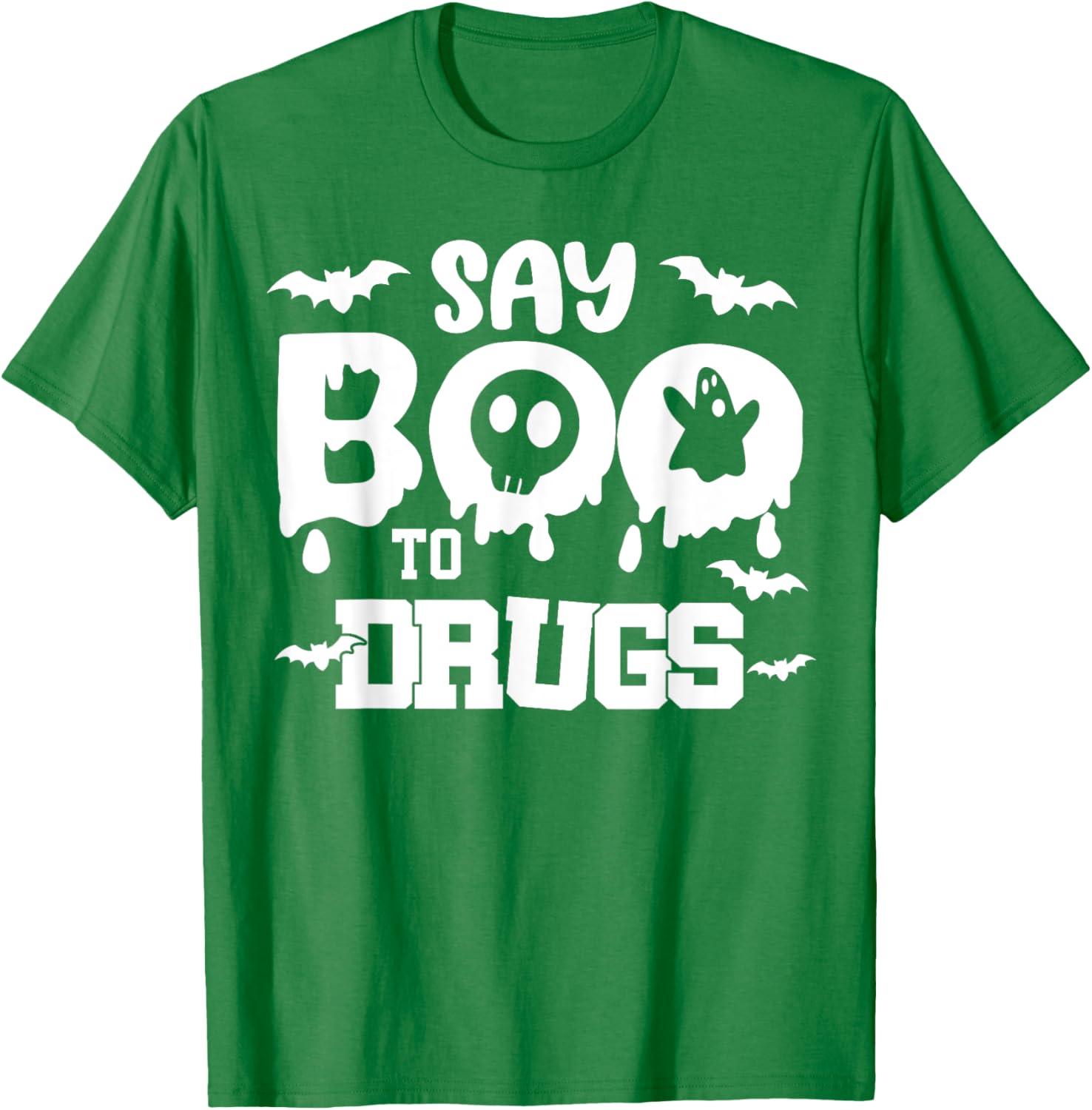 Say Boo To Drugs T-Shirt - T-Shirt | Irish Green