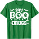 Say Boo To Drugs T-Shirt - T-Shirt | Irish Green