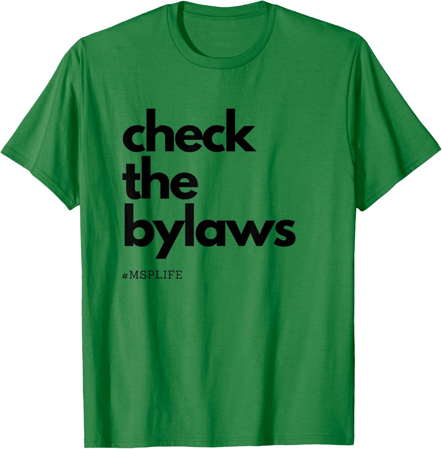 MSP, Bylaws, Hospital Life, Credentialing, CPMSM, CPCS T-Shirt - T-Shirt | Irish Green