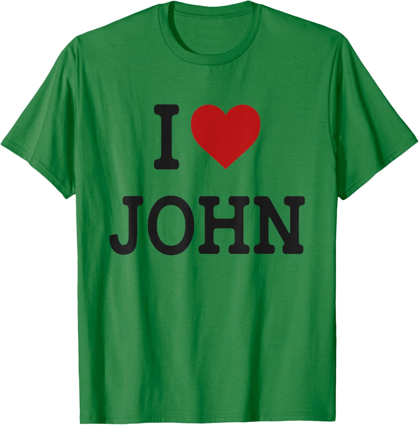 I Heart John - I Love John - Funny Gift John T-Shirt - T-Shirt | Irish Green