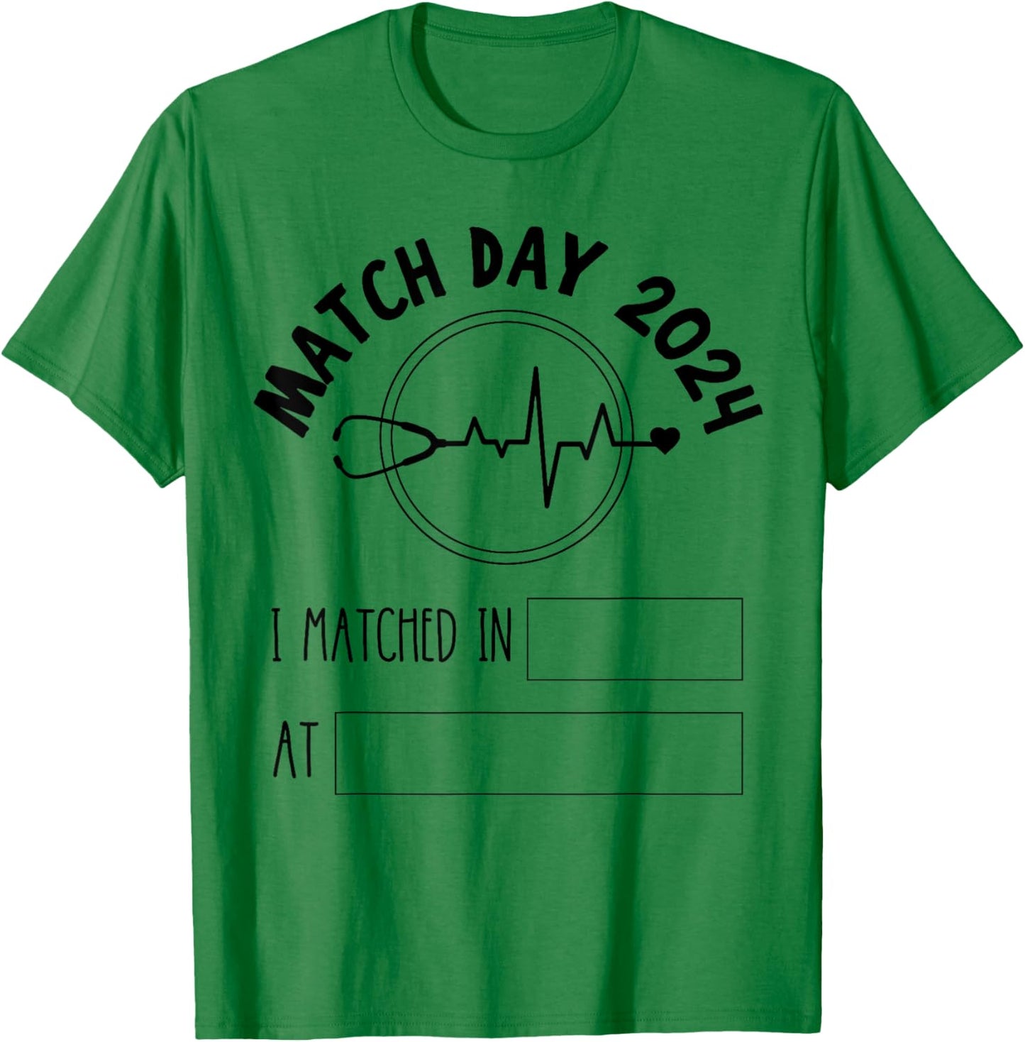 Match Day 2024 Future Doctor Physician Residency Fill In T-Shirt - T-Shirt | Irish Green