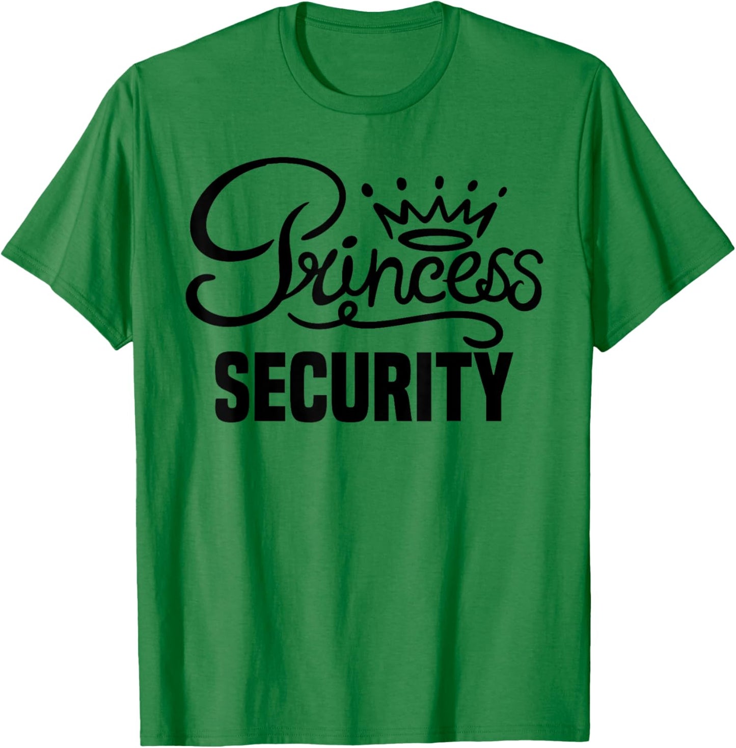 Princess Security Perfects Gifts For Dad Boyfriend Men Funny T-Shirt - T-Shirt | Irish Green