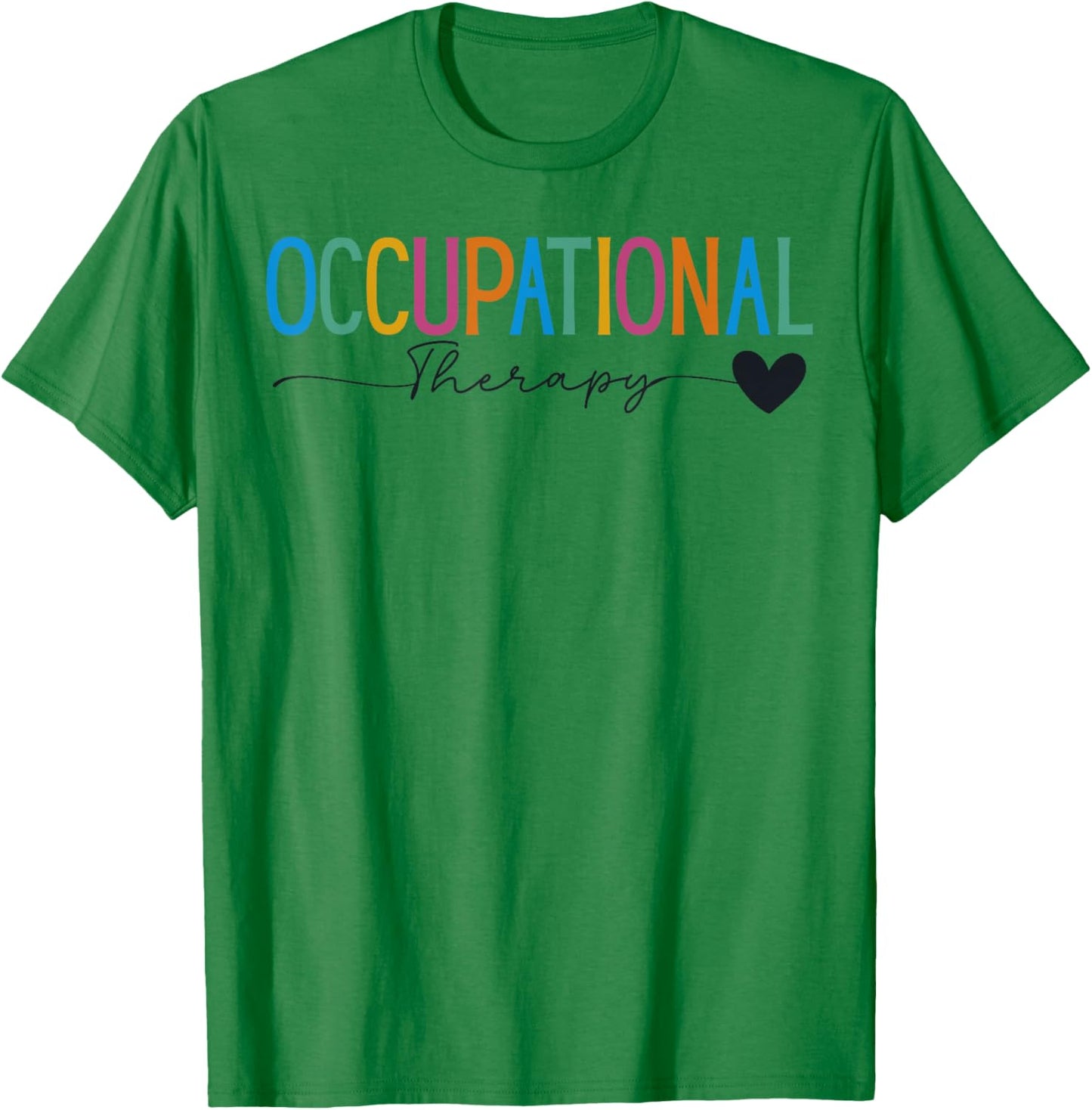 Occupational Therapy Student OT Therapist OT Assistant T-Shirt - T-Shirt | Irish Green