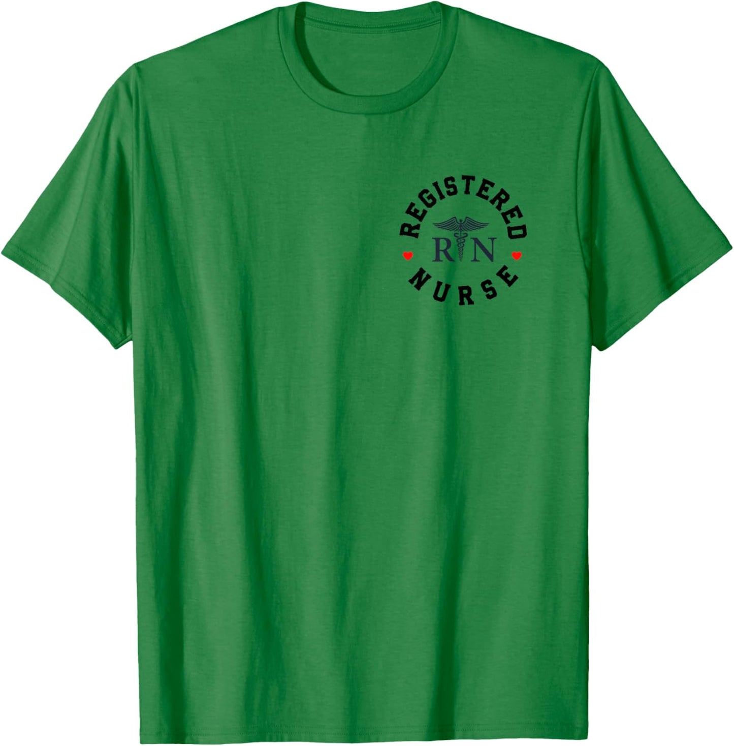 Registered Nurse Healthcare Hospital Nurse Week Nursing RN T-Shirt - T-Shirt | Irish Green