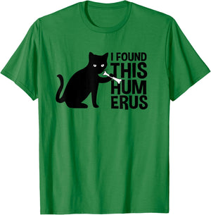 I Found This Humerus Cats Humorous Black Cat wi Bone Women Girls Kids T-Shirt - T-Shirt | Irish Green