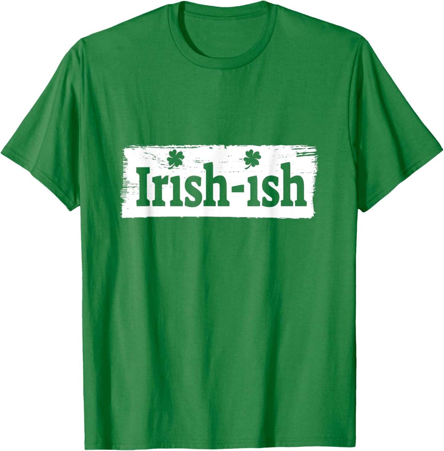Funny Irish - St Patrick's Day - Irish ish - Funny T-Shirt - T-Shirt | Irish Green