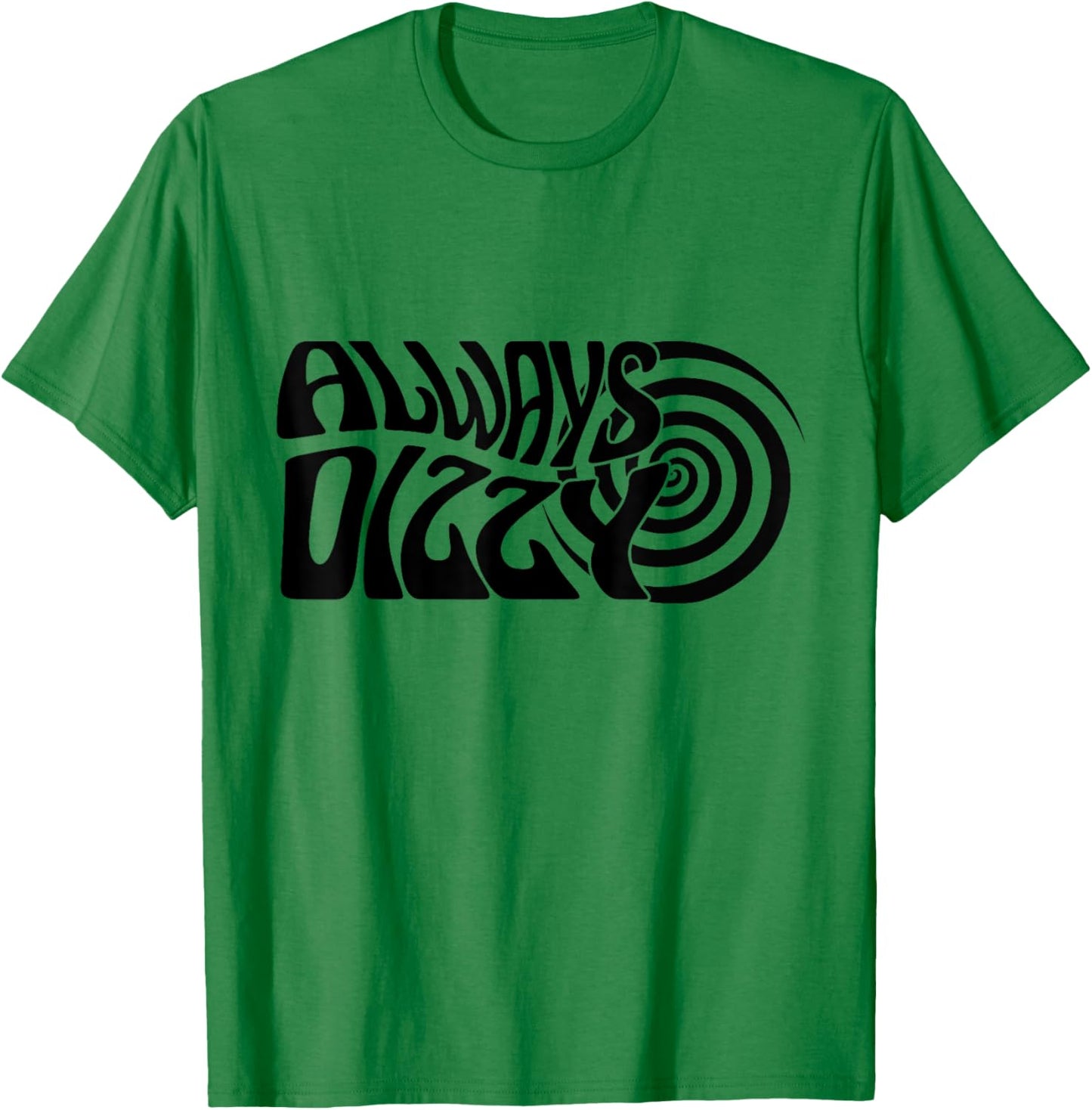 Rare Disease Awareness, Always Dizzy T-Shirt - T-Shirt | Irish Green