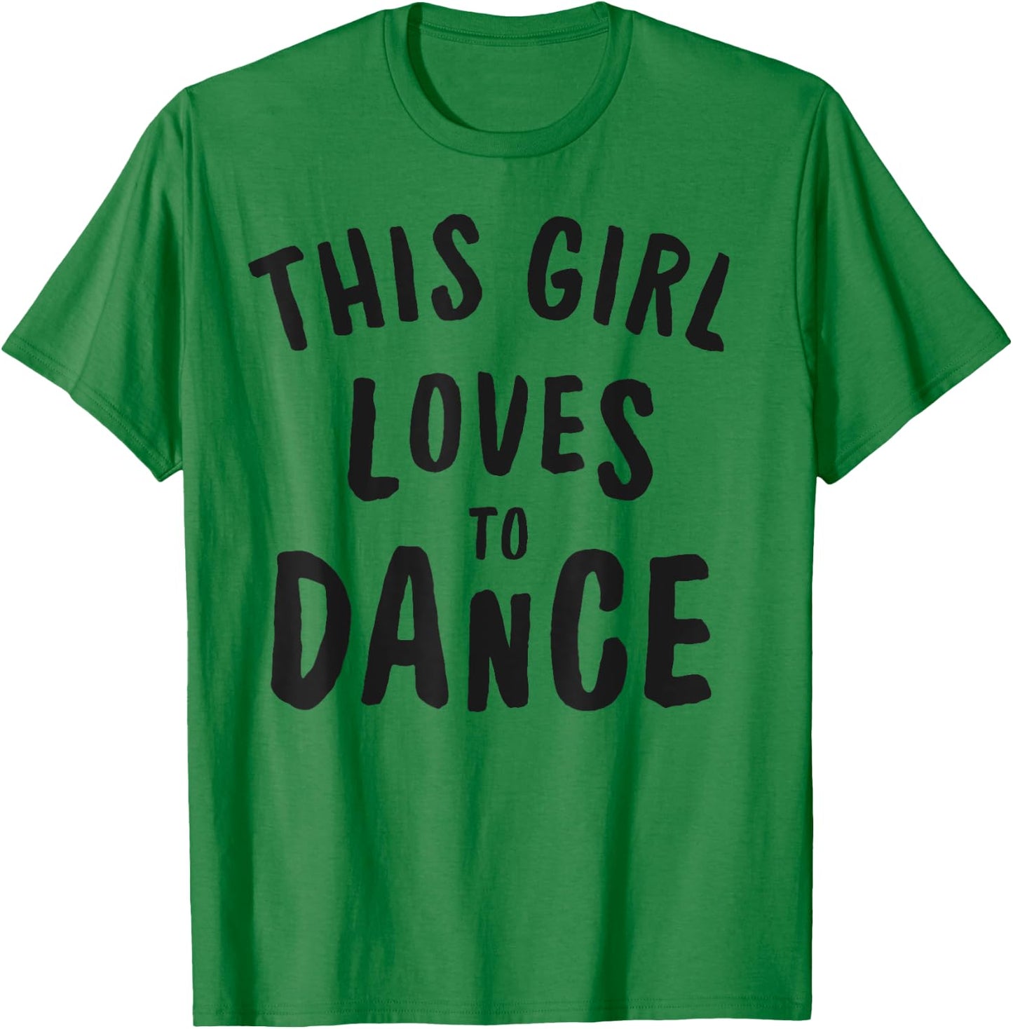 This Girl Loves To Dance Funny Dancer Dancing Gifts Women T-Shirt - T-Shirt | Irish Green