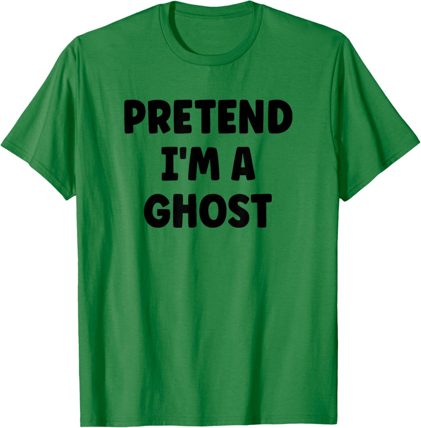 Pretend I'm A Ghost Easy Halloween Costume T-Shirt - T-Shirt | Irish Green