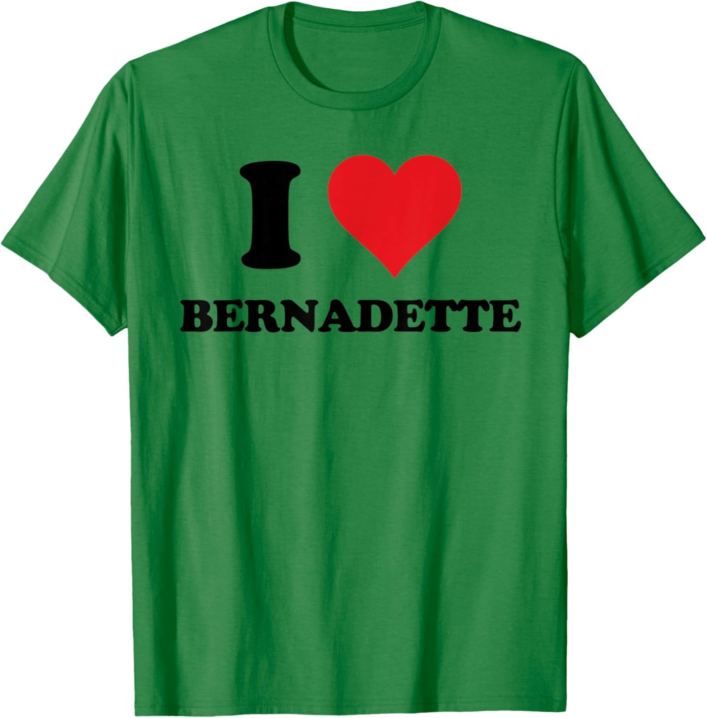 I Heart Bernadette First Name I Love Personalized Stuff T-Shirt - T-Shirt | Irish Green