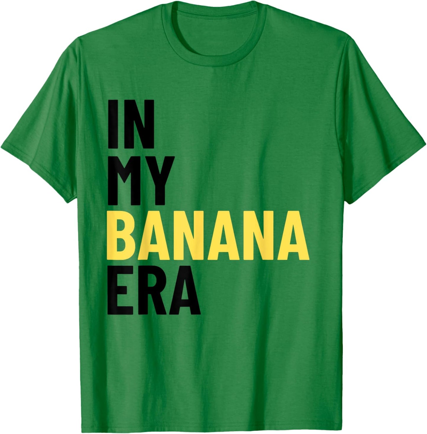 Kids In My Banana Era Funny Banana Lover Crew Women Men T-Shirt - T-Shirt | Irish Green