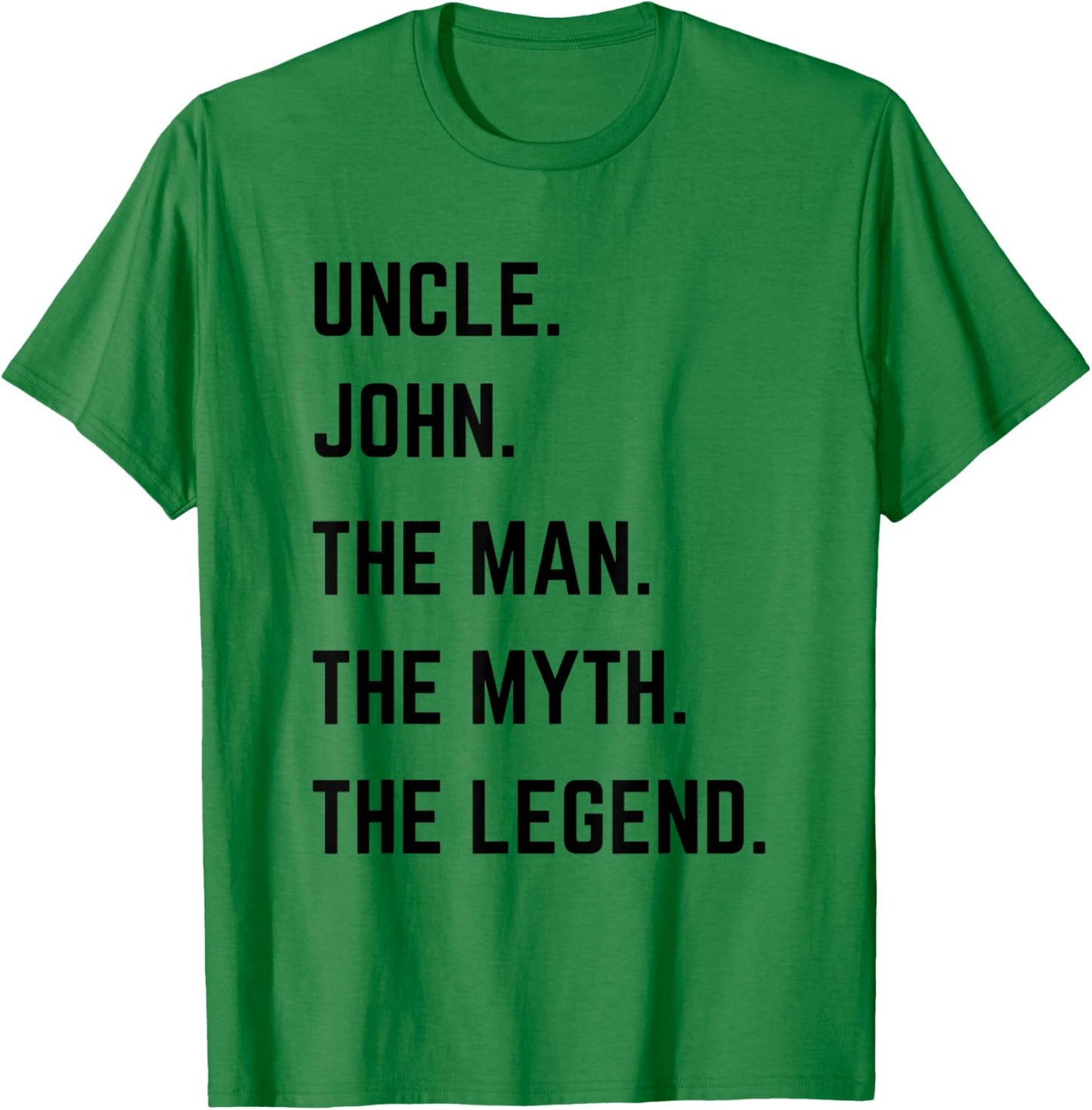 Uncle John The Man The Myth The Legend Father's Day T-Shirt - T-Shirt | Irish Green